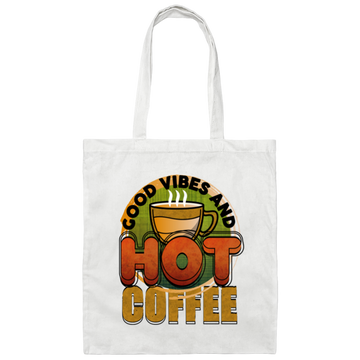 Coffee Lover My Love Good Vibes And Hot Coffee Canvas Tote Bag