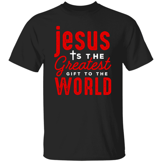 Jesus Is The Greatest Gift To The Worls, Jesus And Christian Unisex T-Shirt