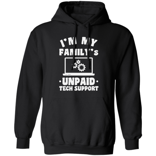 I'm My Family_s Unpaid Tech Support, Setting Laptop, Laptop Lover Pullover Hoodie