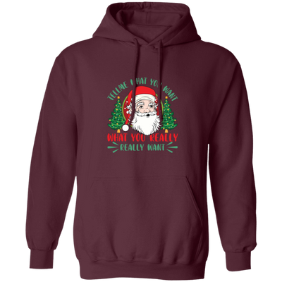 Tell Me What You Want, What You Really Want, Santa Christmas Pullover Hoodie