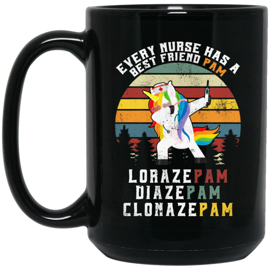 Every Nurse Has A Best Friend Pam, Lorazepam, Diazepam, Clonazepam Black Mug