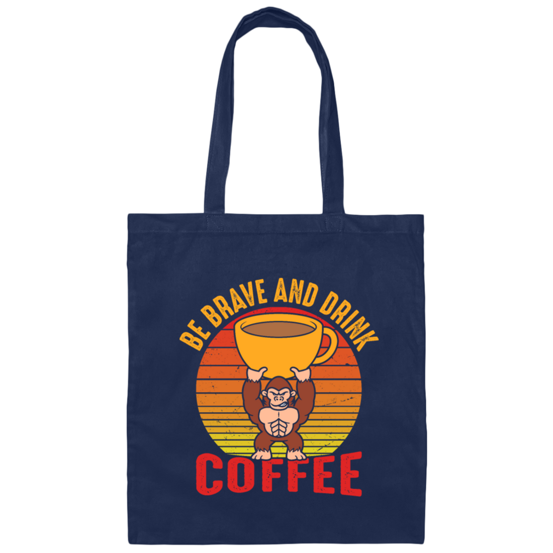 Coffee Lover, Be Brave And Drink Coffee, Retro Monkey Gift, Coffee Lover Canvas Tote Bag
