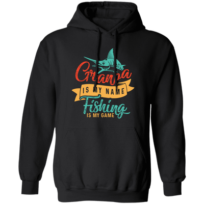 Grandpa Is My Name, Fishing Is My Game, Fishing Game Pullover Hoodie