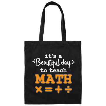 It A Beautiful Day To Teach Math, Math Teacher, Love Mathemetic Canvas Tote Bag