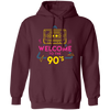 Welcome To The 90s, 90s Cassette, Disco Music Pullover Hoodie