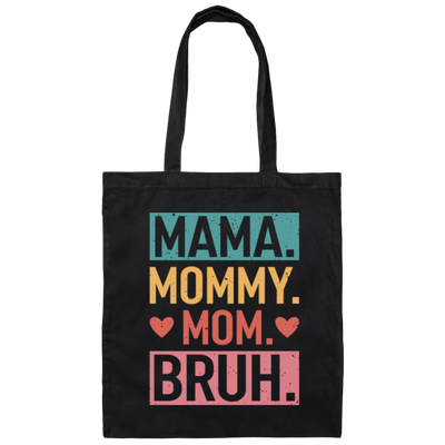 Love Mother, Mama, Mommy, Mom Love, Ma Bruh, Funny Boy Mom Gift Canvas Tote Bag