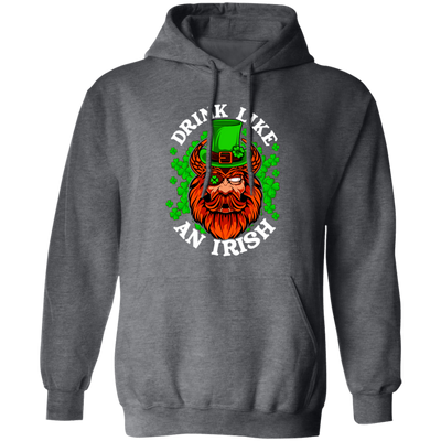 Drink Like An Irish, St Patrick Day, Pirate In Patrick Style, Funny Pirate Pullover Hoodie