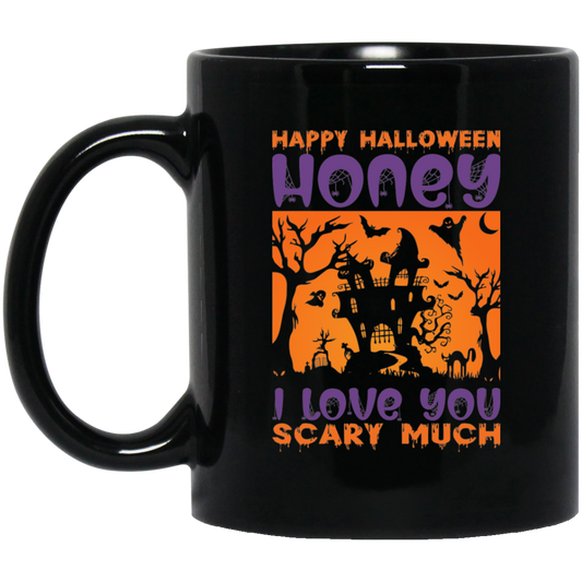 Happy Halloween, Honey I Love You, Scary Much Black Mug