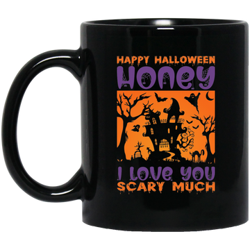 Happy Halloween, Honey I Love You, Scary Much Black Mug