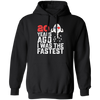 Funny Me I Was A Fastest Birthday Gift 20th, Funny Gift, 20 Years Ago My Birth, I Was Fastest Pullover Hoodie