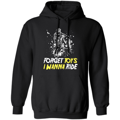 Dirt Bike Racing, Motocross Racer, Forget Toys, I Wanna Ride, Racing Pullover Hoodie