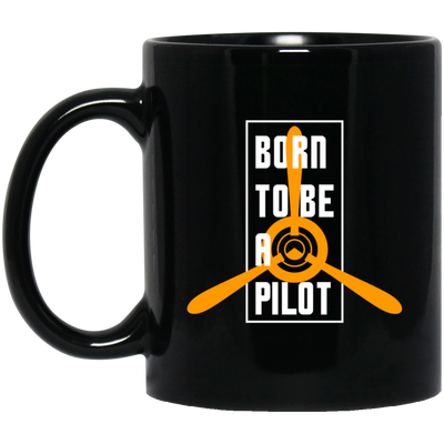 Born To Be A Pilot, Love Pilot Gift, Best Plane Lover, Love Fly Black Mug