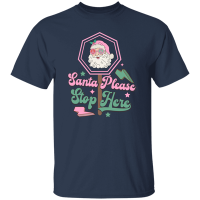 Santa Please Stop Here, Love Santa, Trending Santa Christmas Unisex T-Shirt