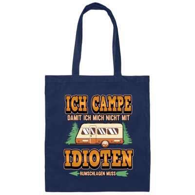 Ich Campe Idioten Gift Idea For Campers Permanent Campers Camping Lover Canvas Tote Bag