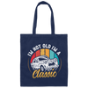 Classic Car Gift, I Am Not Old, I Am A Classic, Not Old But Classic, Car Vintage Canvas Tote Bag