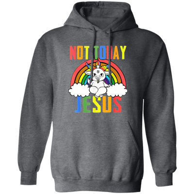 Not Today Jesus, Rainbow Unicorn, Rainbow Jesus Pullover Hoodie