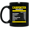 Fantastic Carpenter Ingredients, Carpenter Love Gift, Best Carpenter Black Mug