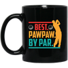 Best Pawpaw By Par, Love Golf, Golfing, Retro Golf Sport Black Mug