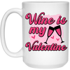 Wine Is My Valentine, Love Wine, Wine Lover, Best Wine, Valentine's Day, Trendy Valentine White Mug