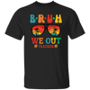 Retro Summer, Bruh We Out Teachers, Sunglasses Vintage Unisex T-Shirt