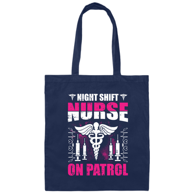 Nurse Lover, Night Shift Nurse On Patrol, Love My Nurse, Nurse Gift Canvas Tote Bag