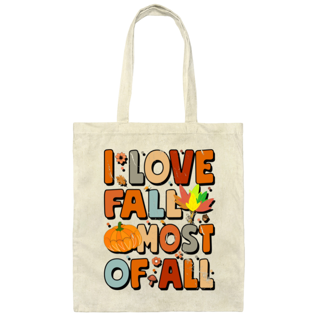 I Love Fall Most Of All, Fall Season, Thanksgving Season Canvas Tote Bag