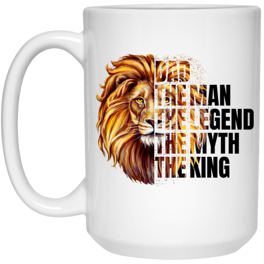 Dad Lion, The Man, The Legend, The Myth, The King White Mug