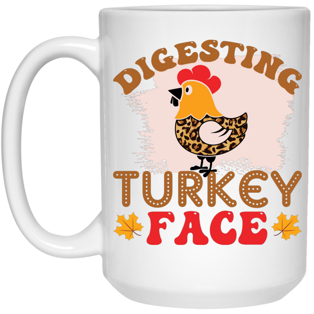 Digesting Turkey Face, Turkey_s Day, Thanksgiving Chicken White Mug