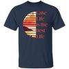Lake Life Is The Best Life, Love Lake, Retro Lake Unisex T-Shirt