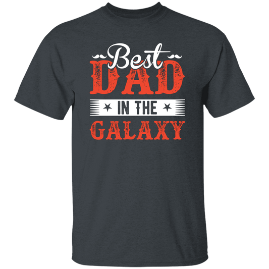 Best Dad In The Galaxy, Best Dad Ever, Best Dad In The World Unisex T-Shirt