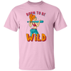 Born To Be Wild, Swag Girl, Cool Girl, American Girl Unisex T-Shirt