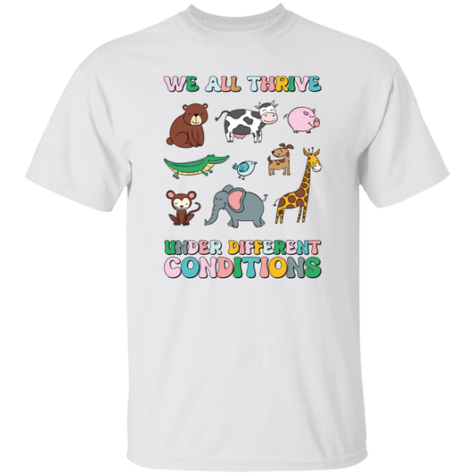 We All Thrive Under Different Conditions, Love Animals Unisex T-Shirt