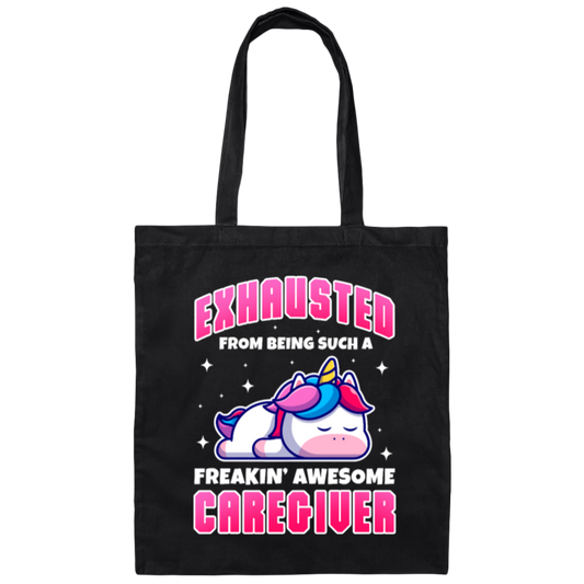 Unicorn Lover, Exhausted From Being Such A Freaking Awesome Caregiver Canvas Tote Bag