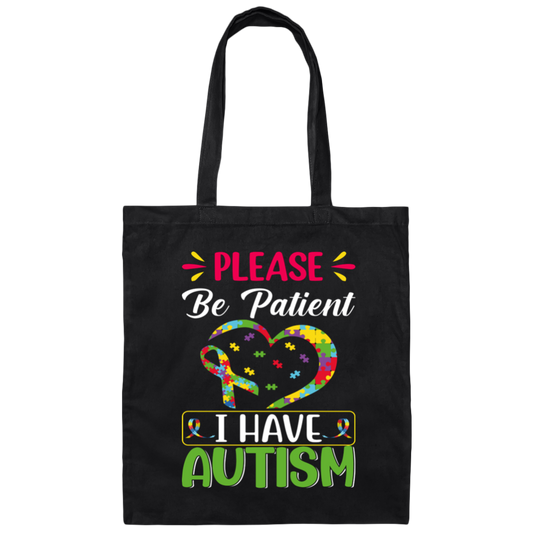 Please Be Patient, I Have Autism, Colorful Awareness Canvas Tote Bag