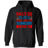 Pastor Not A Miracle Worker, But I Can Lead You To Someone Who Is Pullover Hoodie