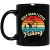 Milf Man I Love Fishing, Retro Fishing, Fishing Silhouette Black Mug