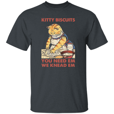 Kitty Biscuits, You Need Em, We Knead Em, Cute Cat, Cat Cooking Unisex T-Shirt