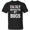 Easily Distracted By Bugs, Butterfly And Spiders Unisex T-Shirt