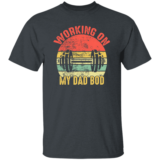 Funny Gym Fitness Workout, Working on My Dad Bod Unisex T-Shirt