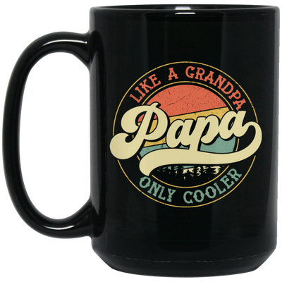 Like A Grandpa Papa, Only Cooler, Retro Cool Grandpa Black Mug