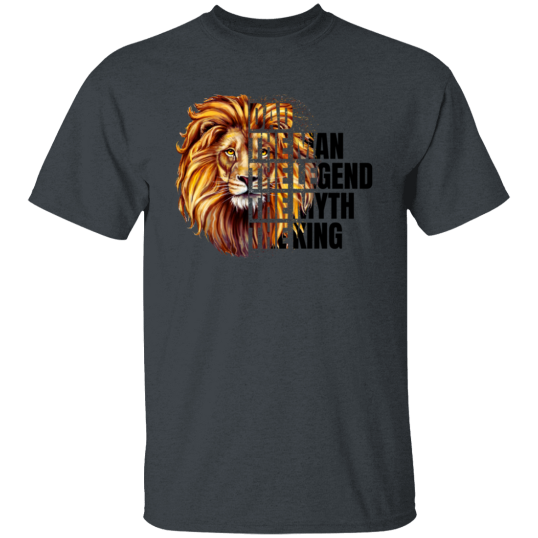 Dad Lion, The Man, The Legend, The Myth, The King Unisex T-Shirt