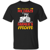 I Can't Hide My Crazy, I Am A Farmer's Mom, Mother's Day Unisex T-Shirt