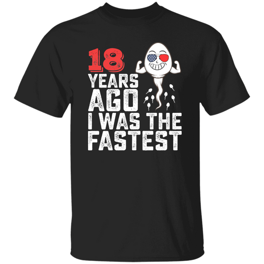 Funny Me I Was A Fastest Birthday Gift 18th, Funny Gift, 18 Years Ago My Birth, I Was Fastest Unisex T-Shirt