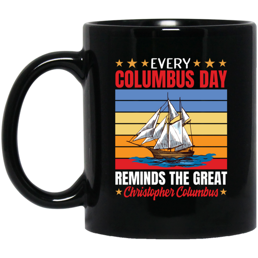 Every Columbus Day Reminds The Great Christopher Columbus, Retro Columbus Black Mug