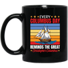 Every Columbus Day Reminds The Great Christopher Columbus, Retro Columbus Black Mug