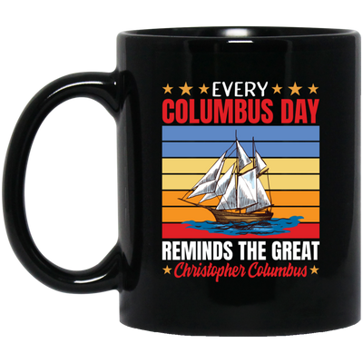 Every Columbus Day Reminds The Great Christopher Columbus, Retro Columbus Black Mug