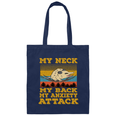 Funny My Neck My Back My Anxiety Attack Canvas Tote Bag