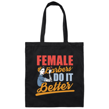 Design For A Female, Female Barber Do It Better Gift Canvas Tote Bag