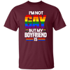 I'm Not Gay, But My Boyfriend Is, LGBT Pride's Day Gifts Unisex T-Shirt