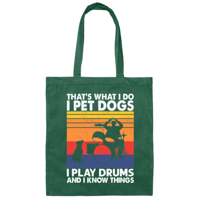 That What I Do I Pet Dogs I Play Drums Canvas Tote Bag